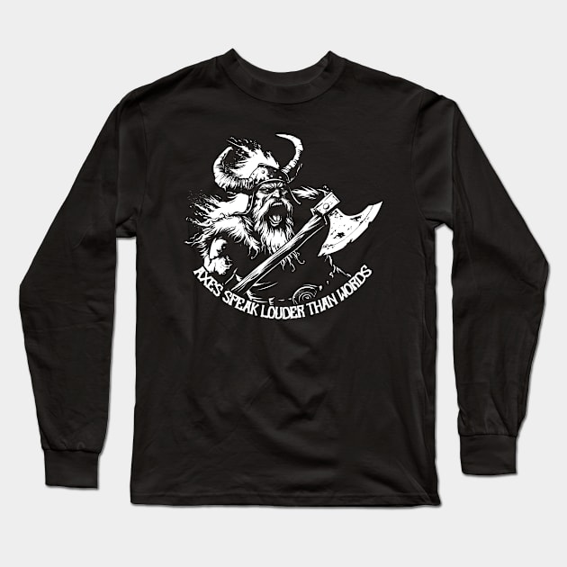 Axes speak louder than words Long Sleeve T-Shirt by ATLSHT